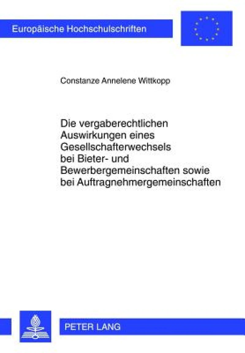 Die vergaberechtlichen Auswirkungen eines Gesellschafterwechsels bei Bieter- und Bewerbergemeinschaften sowie bei Auftragnehmergemeinschaften