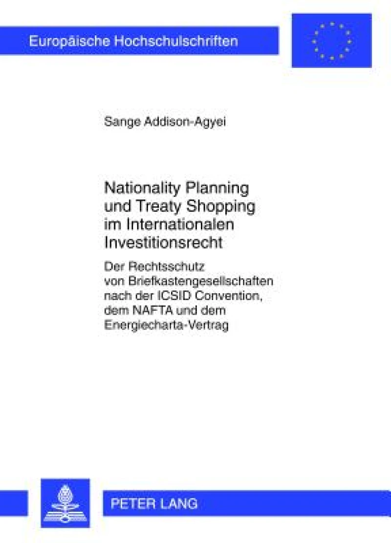Nationality Planning und Treaty Shopping im Internationalen Investitionsrecht