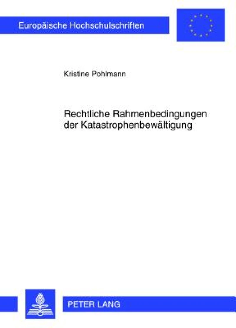 Rechtliche Rahmenbedingungen der Katastrophenbewaeltigung