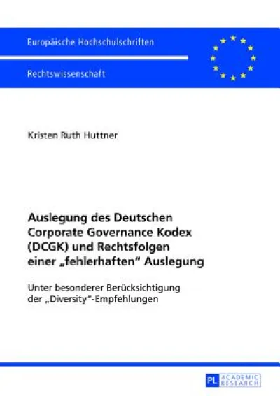 Auslegung des Deutschen Corporate Governance Kodex (DCGK) und Rechtsfolgen einer fehlerhaften Auslegung