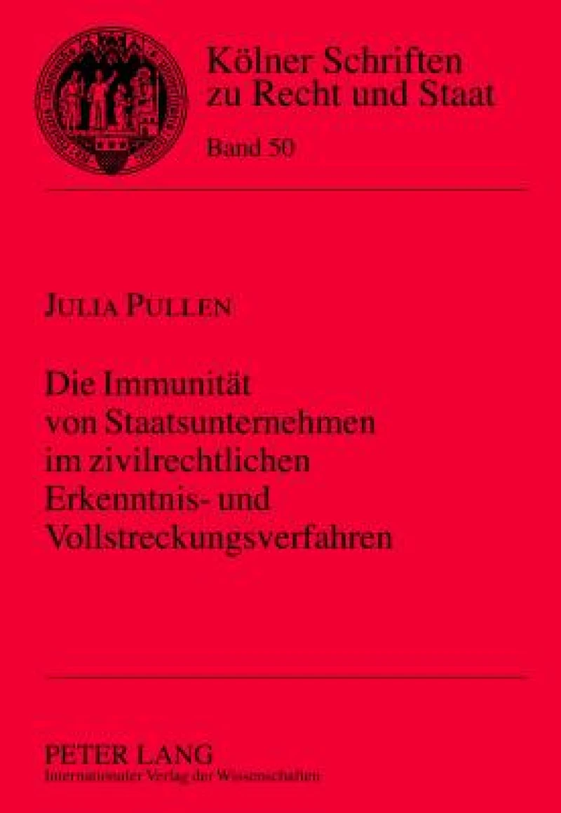 Die Immunitaet von Staatsunternehmen im zivilrechtlichen Erkenntnis- und Vollstreckungsverfahren