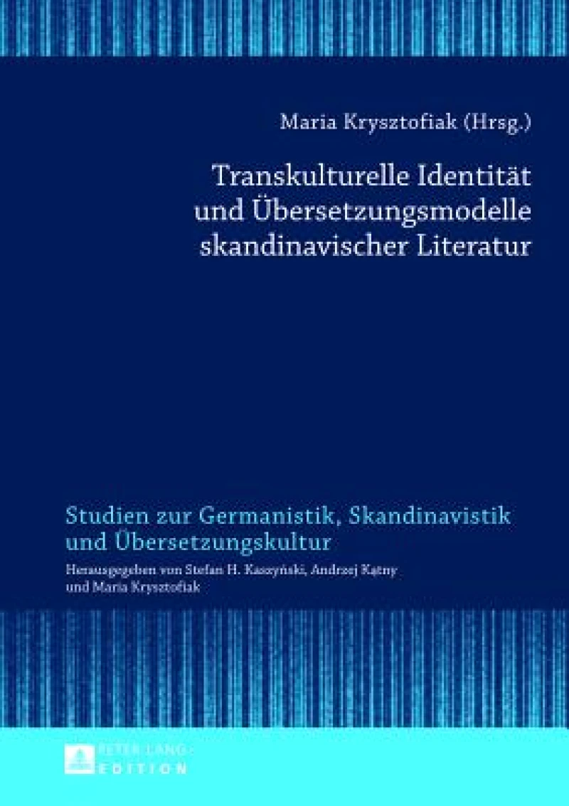 Transkulturelle Identitat Und Ubersetzungsmodelle Skandinavischer Literatur
