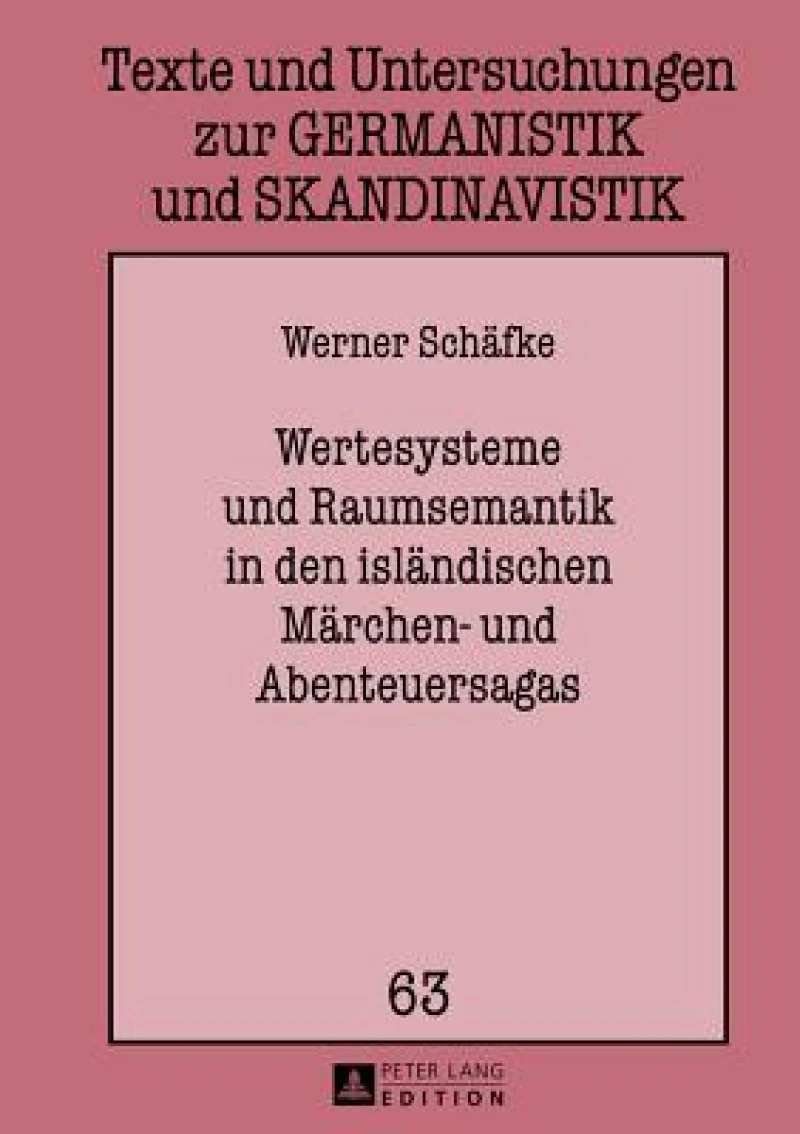 Wertesysteme und Raumsemantik in den islaendischen Maerchen- und Abenteuersagas