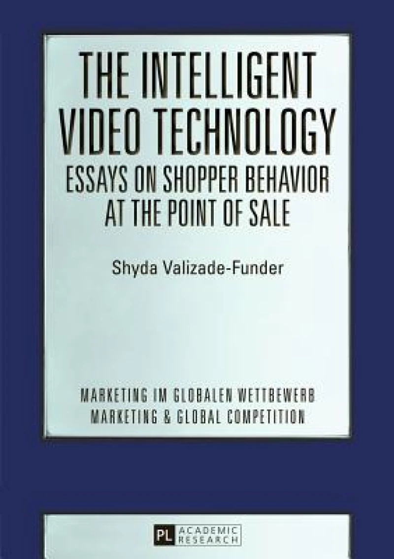 The Intelligent Video Technology – Essays on Shopper Behavior at the Point of Sale