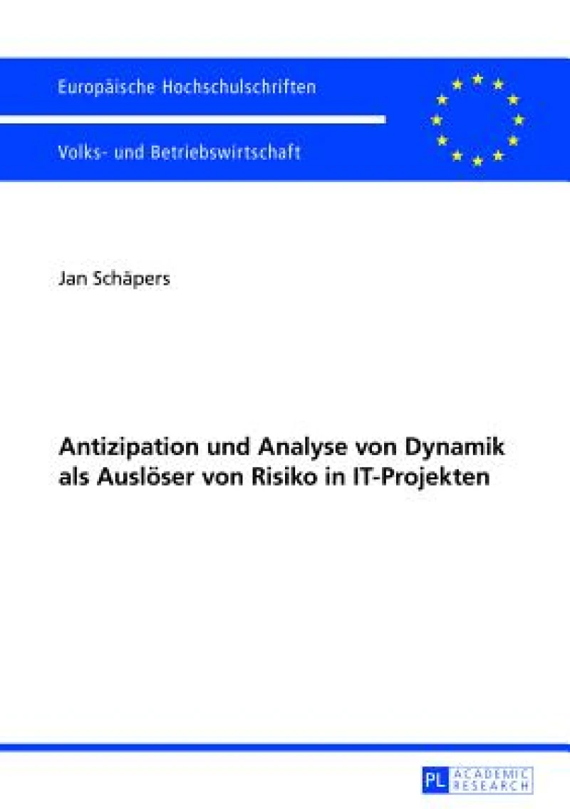 Antizipation und Analyse von Dynamik als Ausloeser von Risiko in IT-Projekten