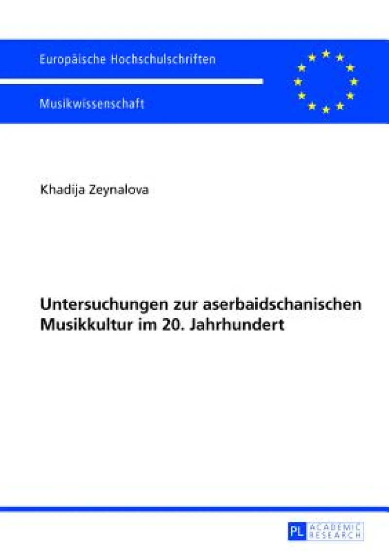 Untersuchungen zur aserbaidschanischen Musikkultur im 20. Jahrhundert