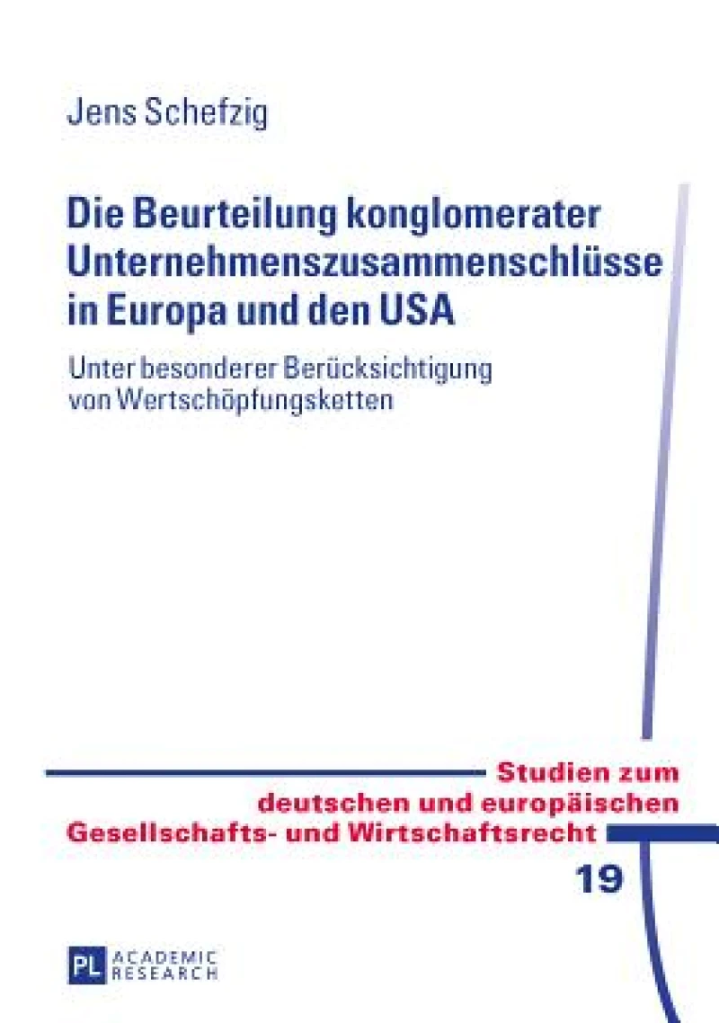 Die Beurteilung konglomerater Unternehmenszusammenschluesse in Europa und den USA