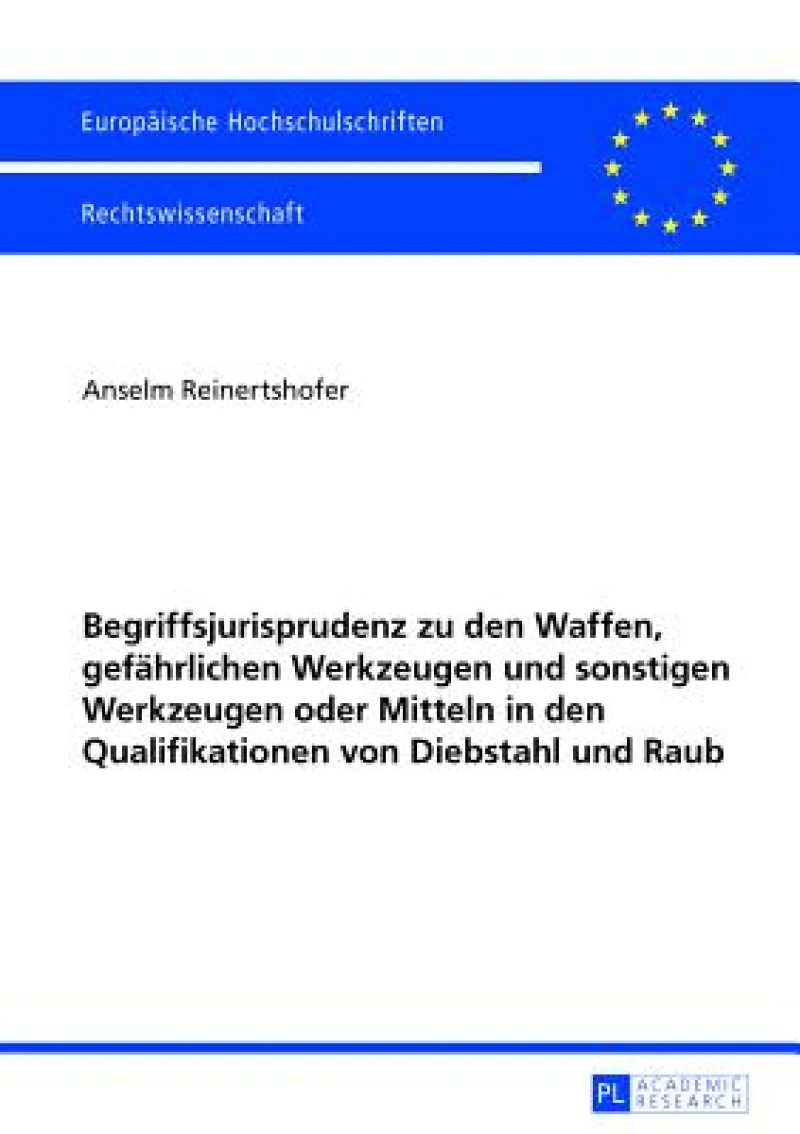 Begriffsjurisprudenz zu den Waffen, gefaehrlichen Werkzeugen und sonstigen Werkzeugen oder Mitteln in den Qualifikationen von Diebstahl und Raub