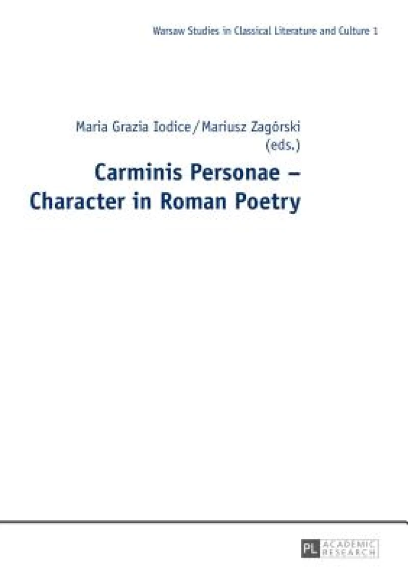 Carminis Personae – Character in Roman Poetry