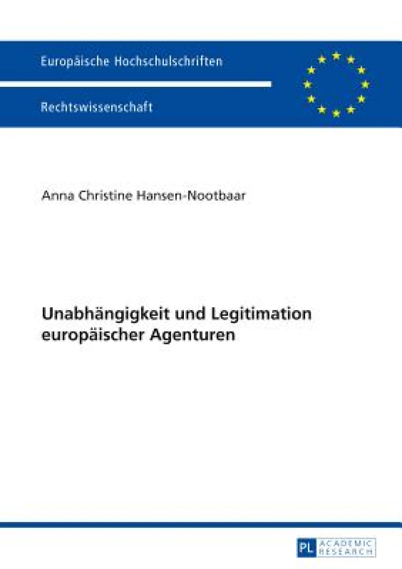 Unabhaengigkeit und Legitimation europaeischer Agenturen