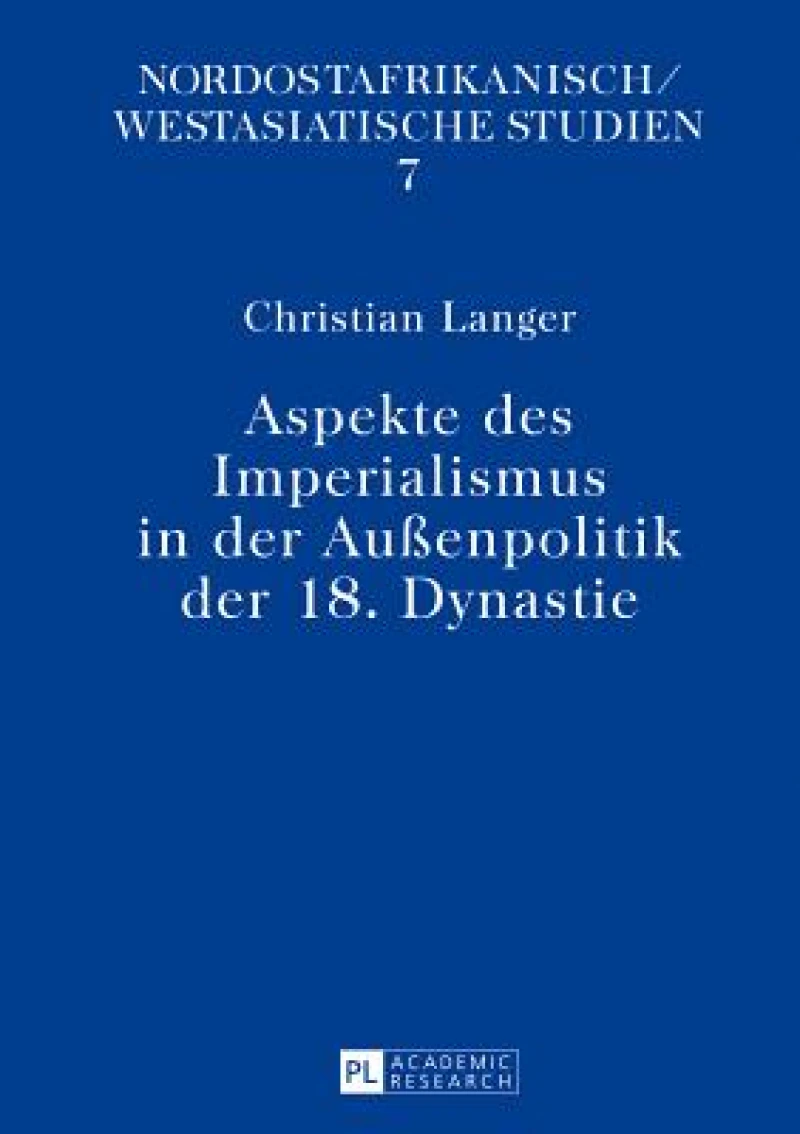 Aspekte des Imperialismus in der Außenpolitik der 18. Dynastie