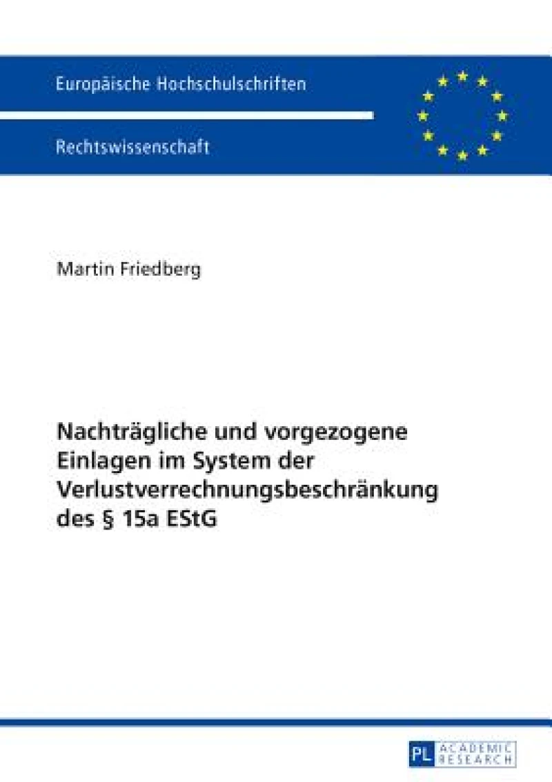 Nachtraegliche und vorgezogene Einlagen im System der Verlustverrechnungsbeschraenkung des § 15a EStG