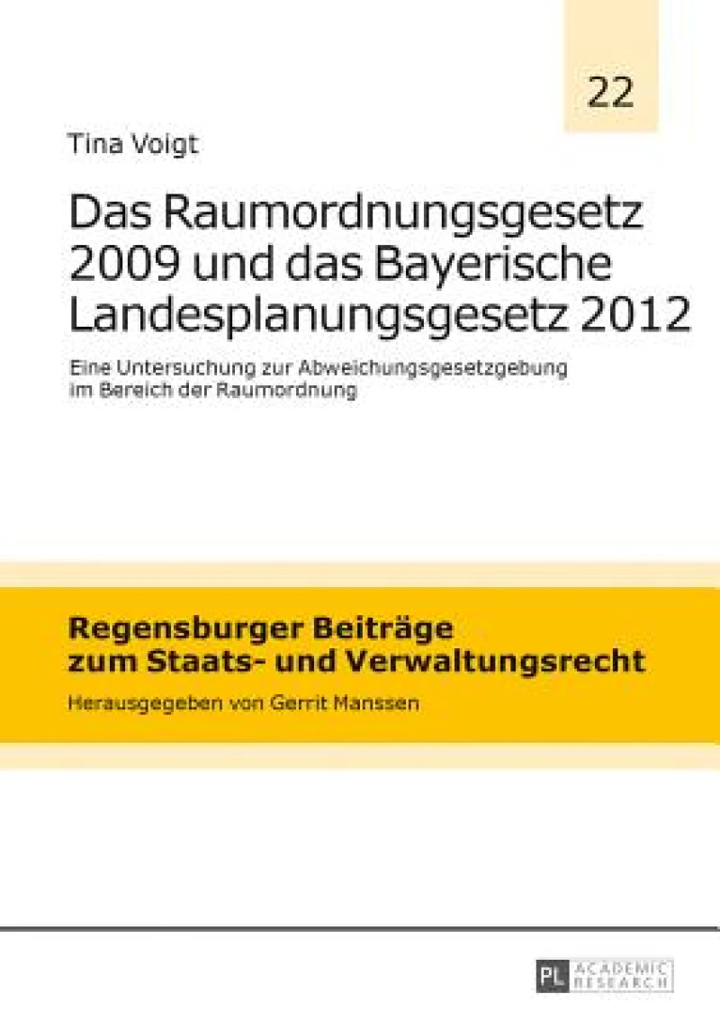 Das Raumordnungsgesetz 2009 und das Bayerische Landesplanungsgesetz 2012