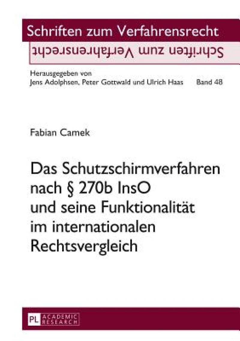 Das Schutzschirmverfahren nach § 270b InsO und seine Funktionalitaet im internationalen Rechtsvergleich