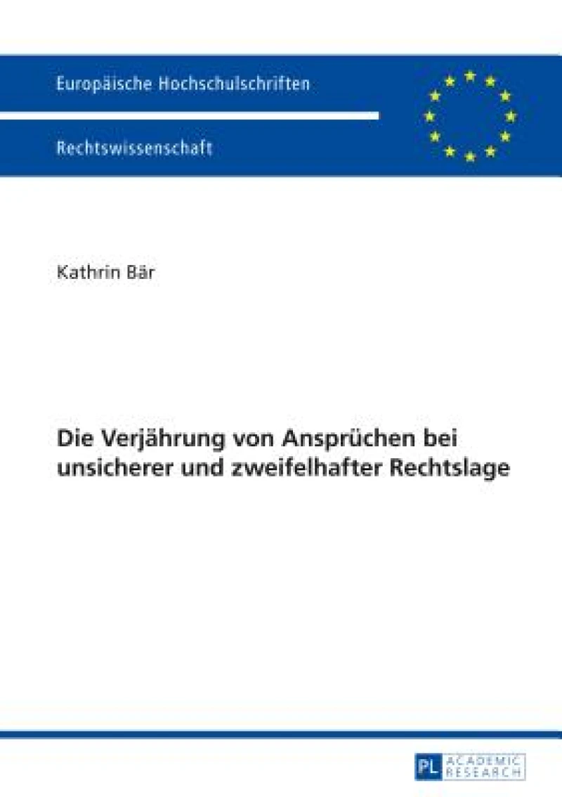 Die Verjaehrung von Anspruechen bei unsicherer und zweifelhafter Rechtslage