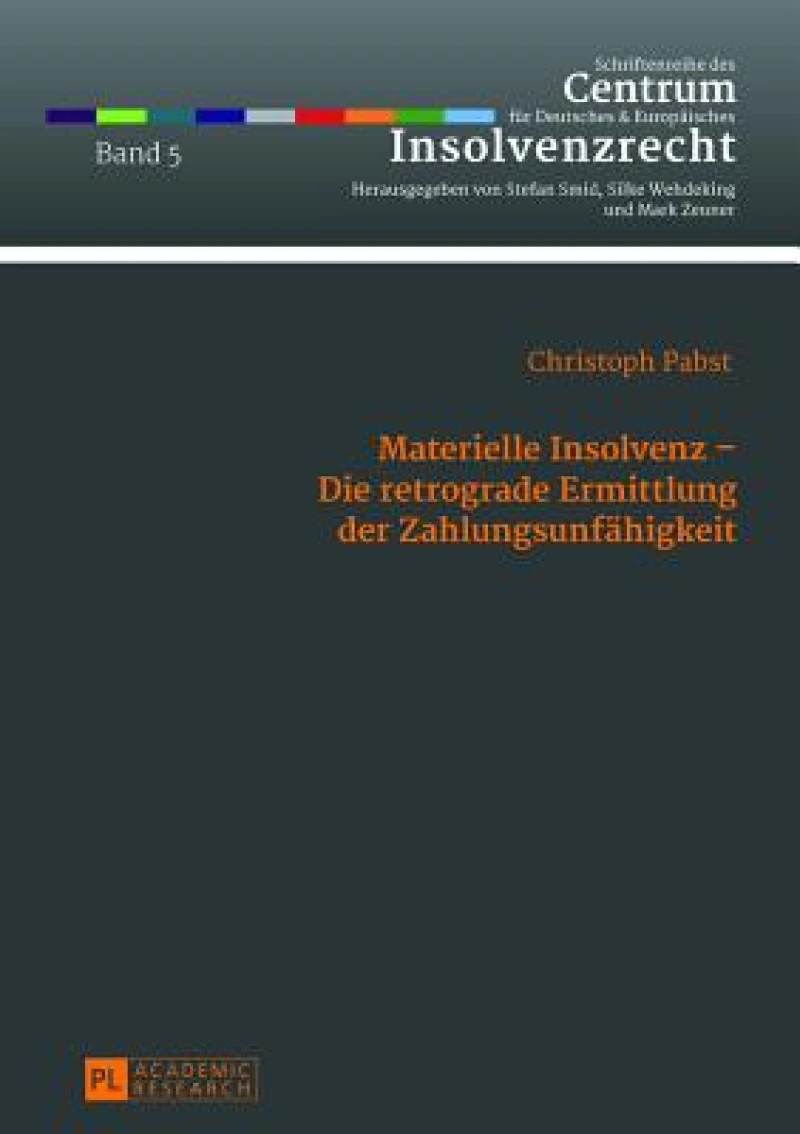 Materielle Insolvenz – Die retrograde Ermittlung der Zahlungsunfaehigkeit