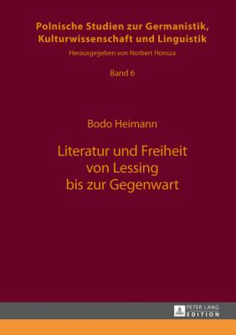 Literatur und Freiheit von Lessing bis zur Gegenwart