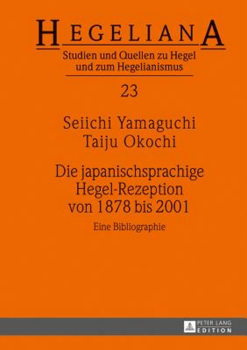 Die japanischsprachige Hegel-Rezeption von 1878 bis 2001