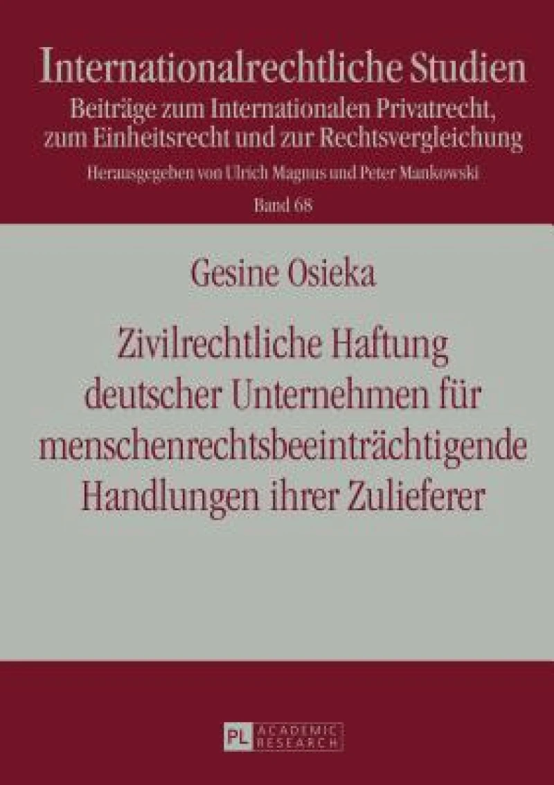 Zivilrechtliche Haftung deutscher Unternehmen fuer menschenrechtsbeeintraechtigende Handlungen ihrer Zulieferer