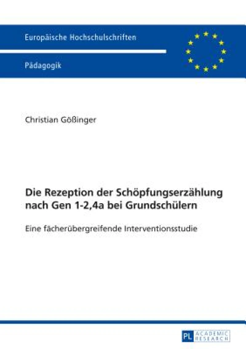 Die Rezeption der Schoepfungserzaehlung nach Gen 1-2,4a bei Grundschuelern
