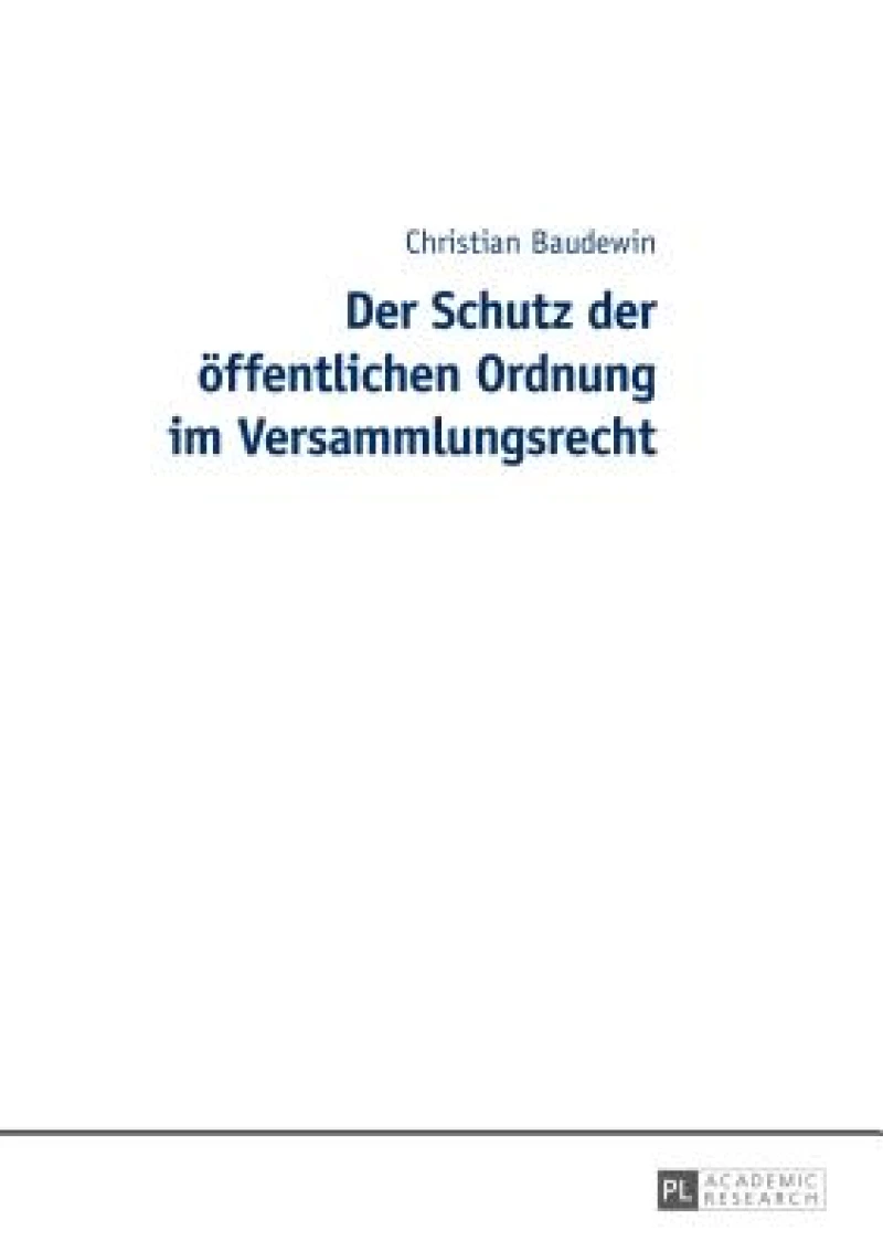 Der Schutz Der Oeffentlichen Ordnung Im Versammlungsrecht