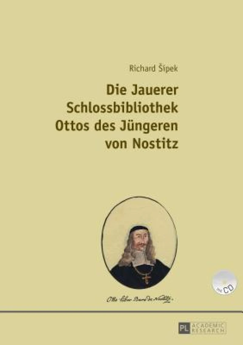 Die Jauerer Schlossbibliothek Ottos des Juengeren von Nostitz