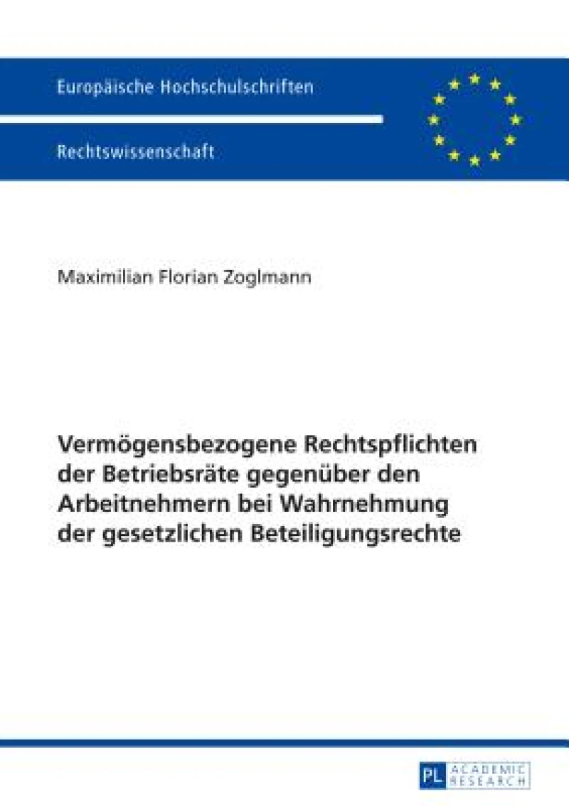 Vermoegensbezogene Rechtspflichten der Betriebsraete gegenueber den Arbeitnehmern bei Wahrnehmung der gesetzlichen Beteiligungsrechte