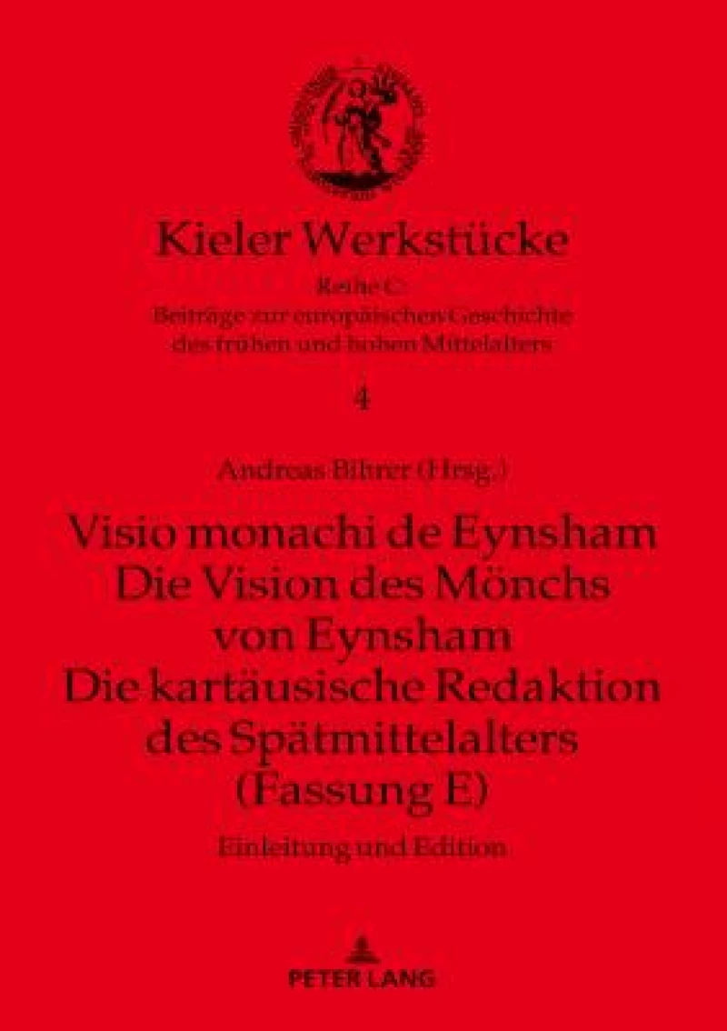 Visio monachi de Eynsham. Die Vision des Moenchs von Eynsham. Die kartaeusische Redaktion des Spaetmittelalters (Fassung E)