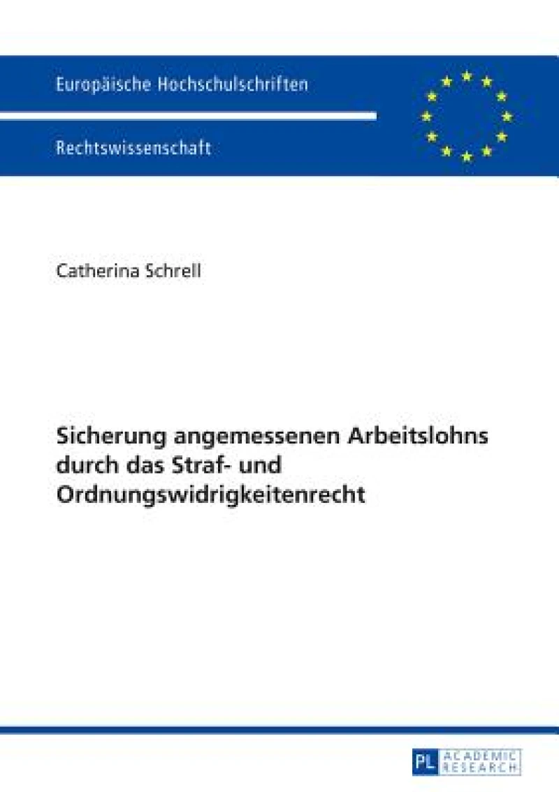 Sicherung angemessenen Arbeitslohns durch das Straf- und Ordnungswidrigkeitenrecht