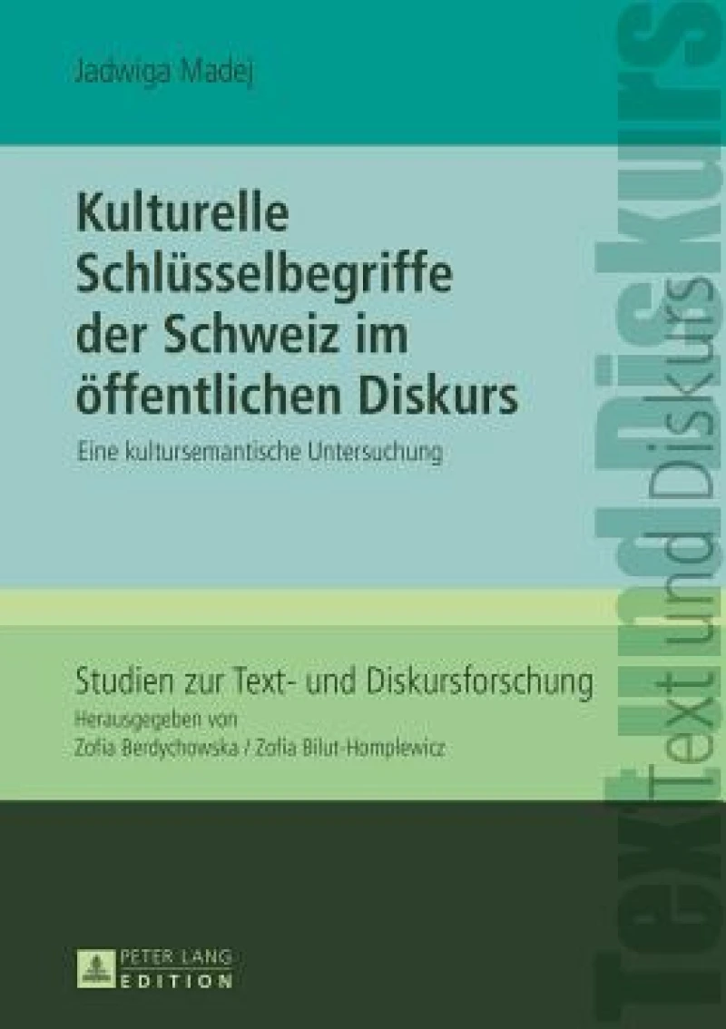 Kulturelle Schluesselbegriffe der Schweiz im oeffentlichen Diskurs