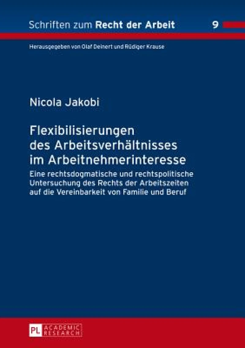 Flexibilisierungen des Arbeitsverhaeltnisses im Arbeitnehmerinteresse