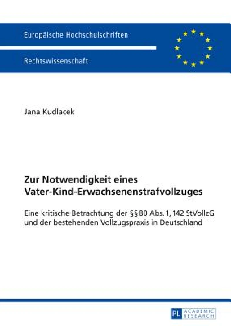 Zur Notwendigkeit eines Vater-Kind-Erwachsenenstrafvollzuges