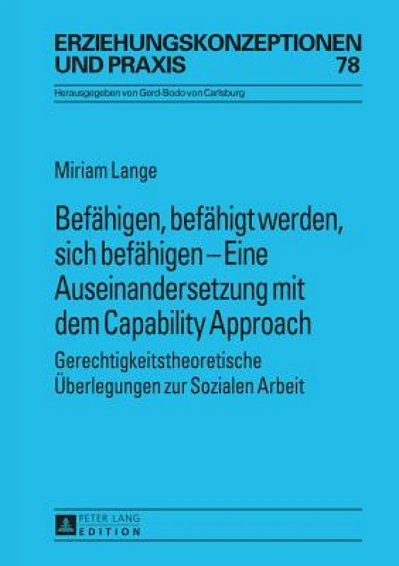 Befaehigen, befaehigt werden, sich befaehigen – Eine Auseinandersetzung mit dem Capability Approach