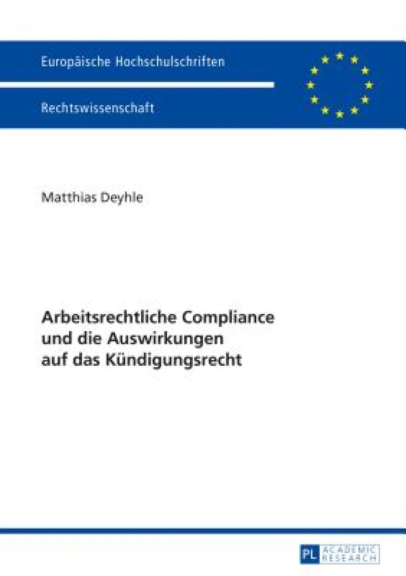 Arbeitsrechtliche Compliance und die Auswirkungen auf das Kuendigungsrecht