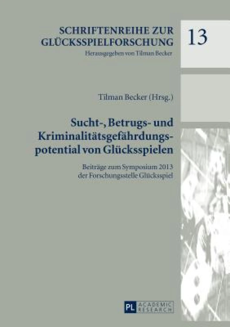 Sucht-, Betrugs- und Kriminalitaetsgefaehrdungspotential von Gluecksspielen
