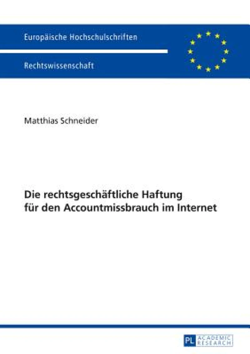 Die rechtsgeschaeftliche Haftung fuer den Accountmissbrauch im Internet