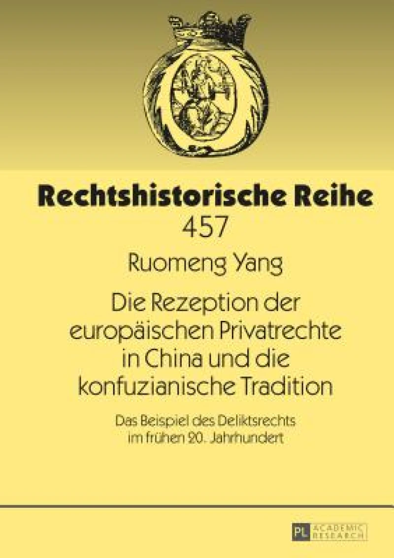 Die Rezeption der europaeischen Privatrechte in China und die konfuzianische Tradition