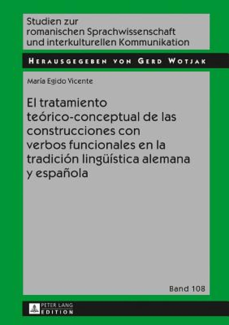El tratamiento teorico-conceptual de las construcciones con verbos funcionales en la tradicion lingueistica alemana y espanola
