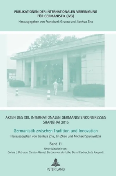 Akten des XIII. Internationalen Germanistenkongresses Shanghai 2015
