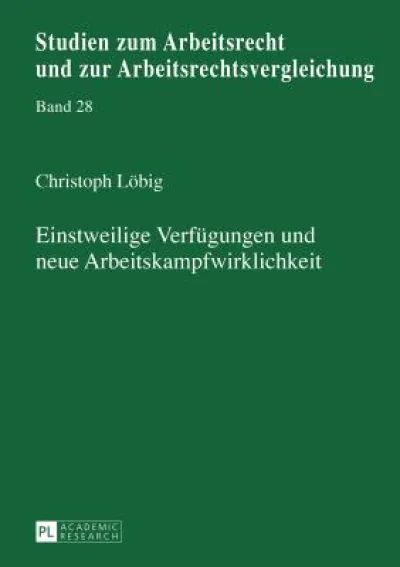 Einstweilige Verfuegungen und neue Arbeitskampfwirklichkeit