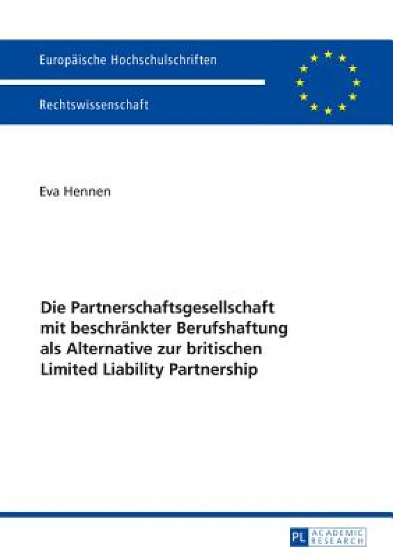Die Partnerschaftsgesellschaft mit beschraenkter Berufshaftung als Alternative zur britischen Limited Liability Partnership