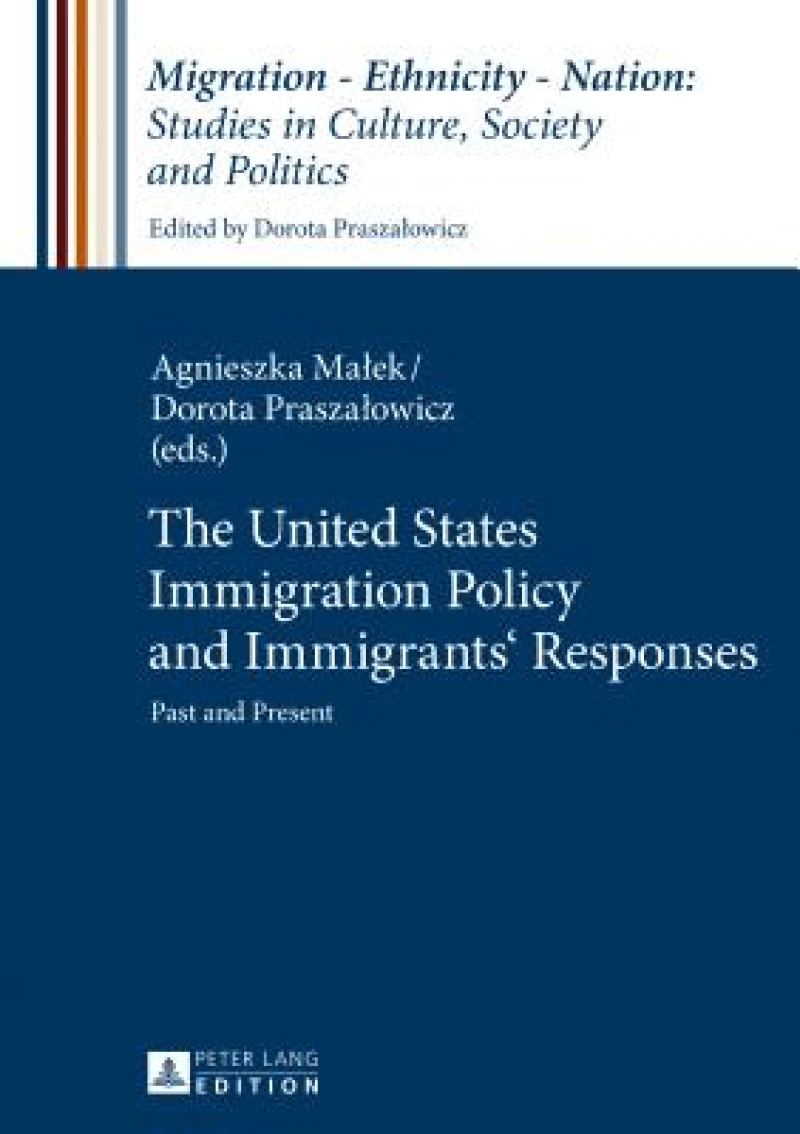 The United States Immigration Policy and Immigrants’ Responses