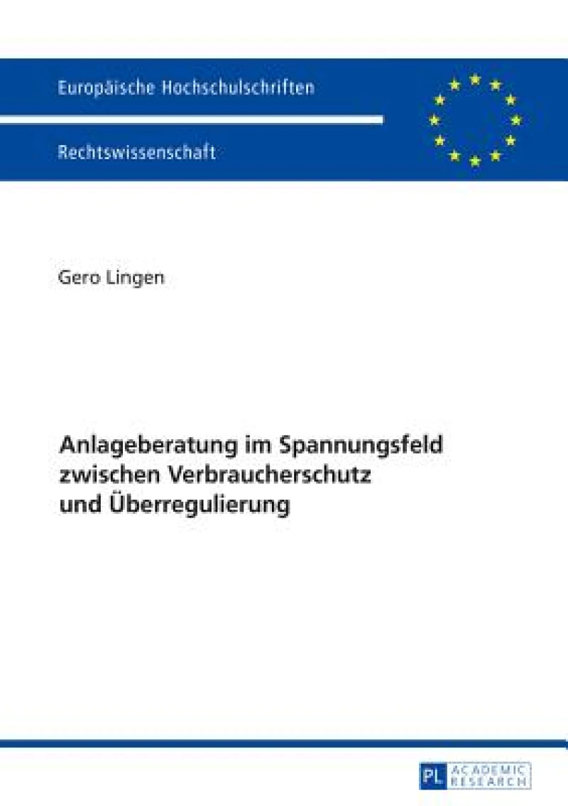 Anlageberatung im Spannungsfeld zwischen Verbraucherschutz und Ueberregulierung