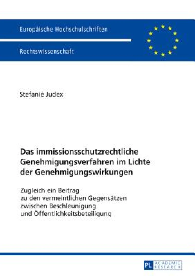 Das immissionsschutzrechtliche Genehmigungsverfahren im Lichte der Genehmigungswirkungen