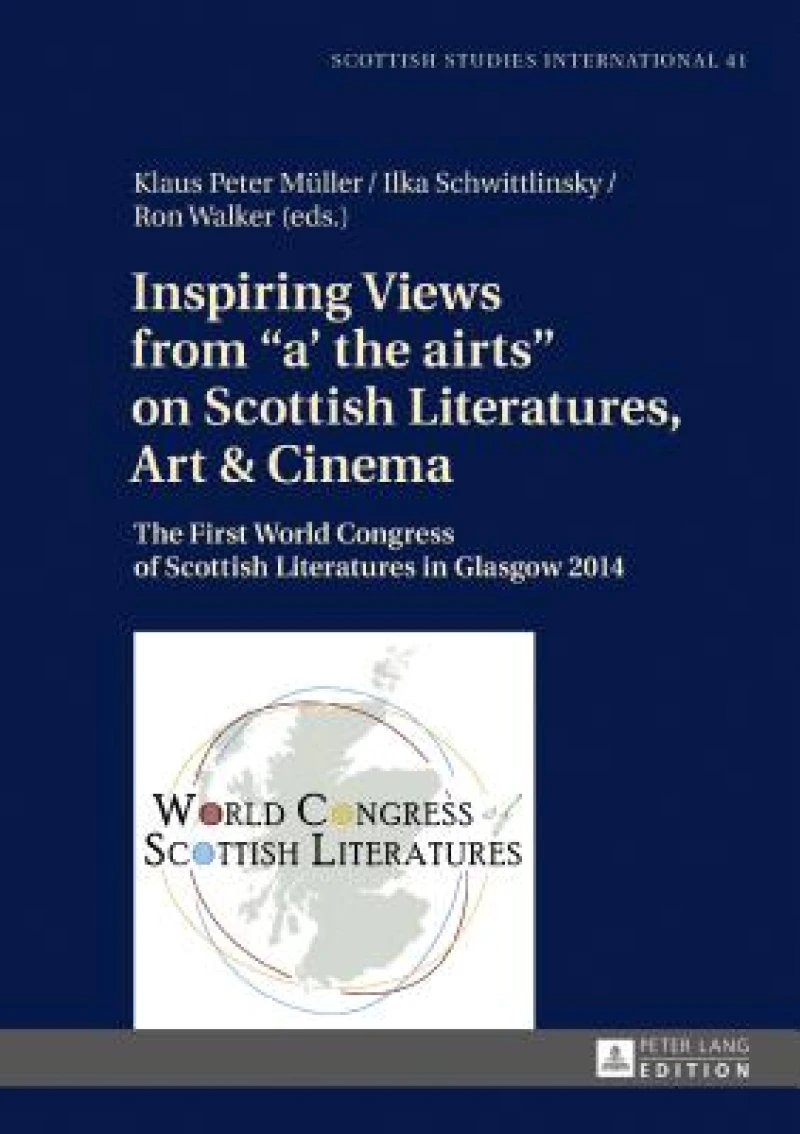 Inspiring Views from a'' the airts on Scottish Literatures, Art and Cinema