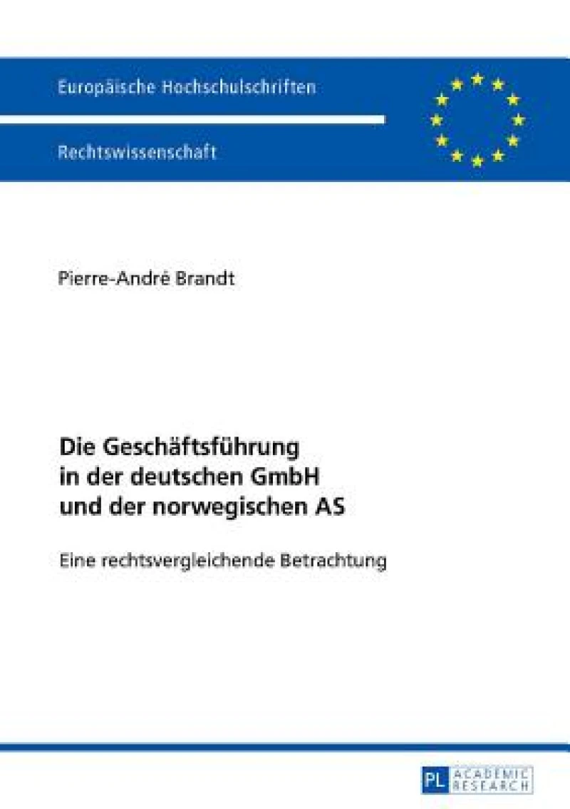 Die Geschaeftsfuehrung in der deutschen GmbH und der norwegischen AS