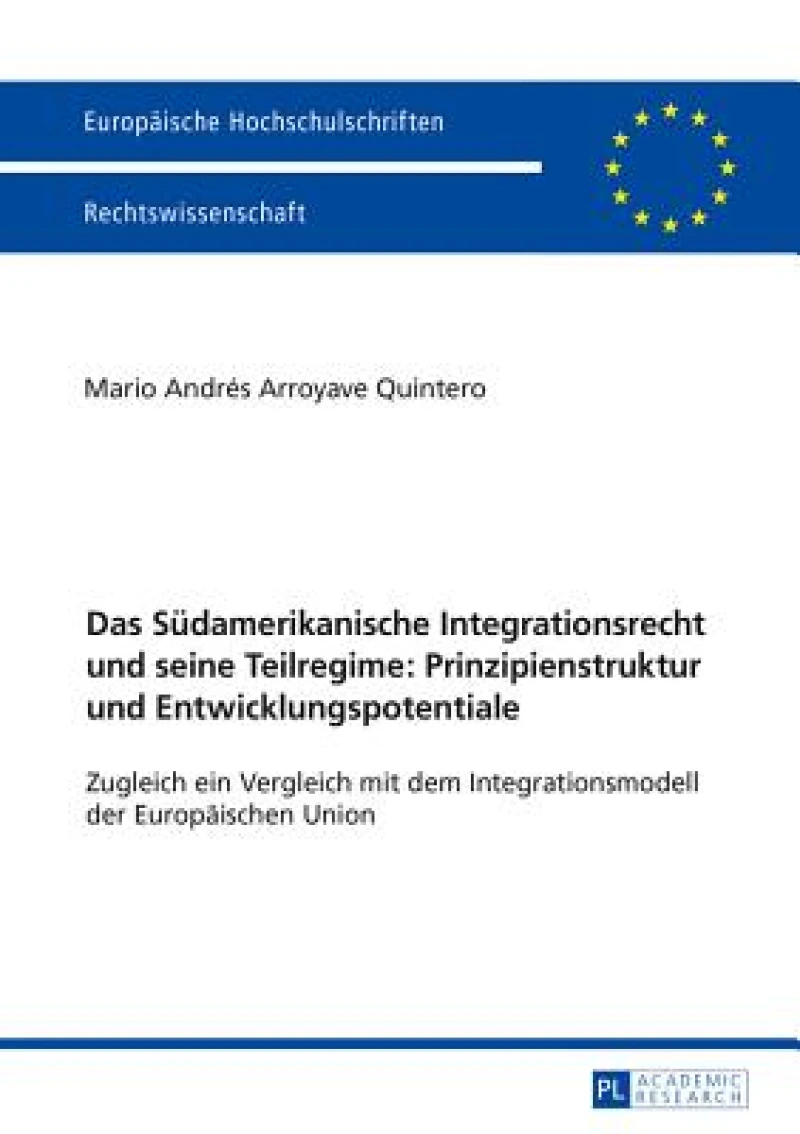 Das Suedamerikanische Integrationsrecht und seine Teilregime