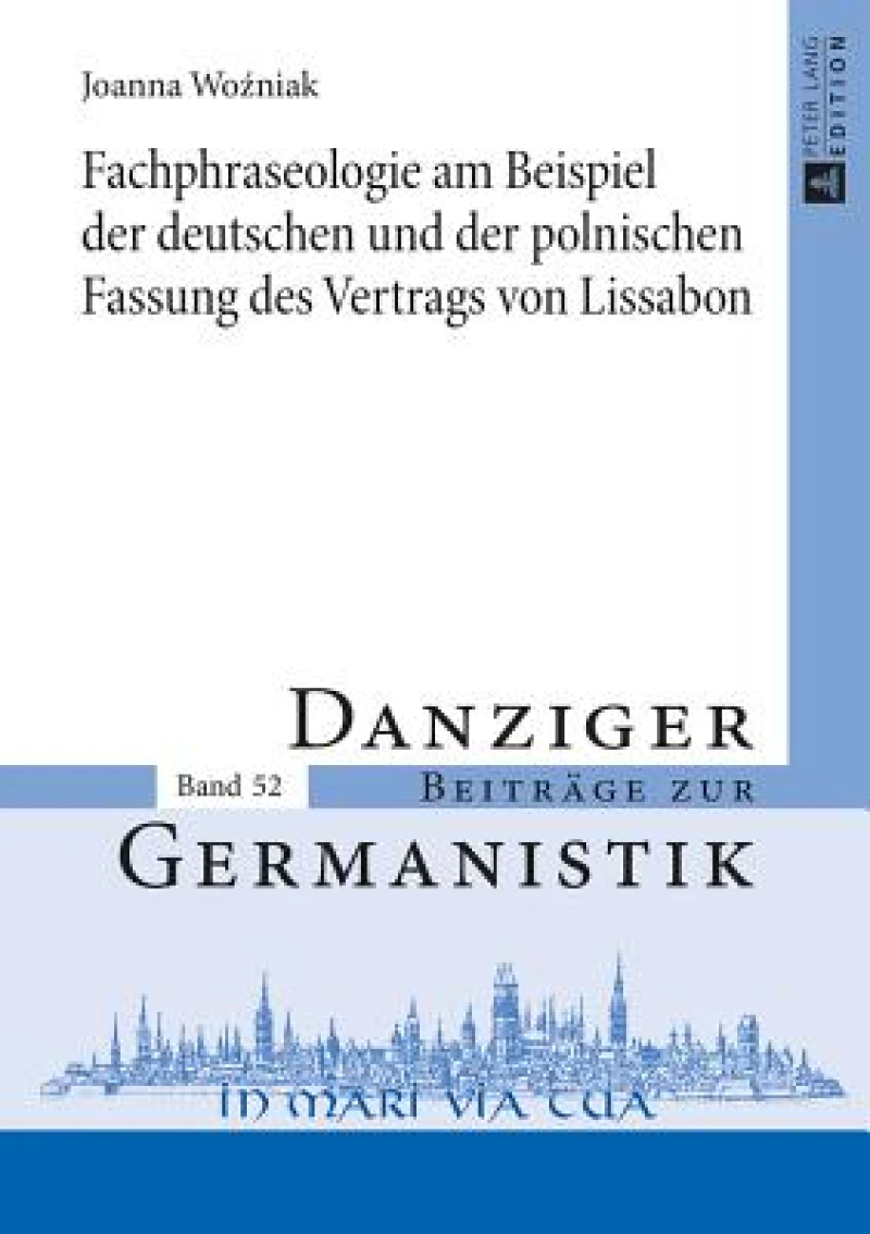 Fachphraseologie Am Beispiel Der Deutschen Und Der Polnischen Fassung Des Vertrags Von Lissabon