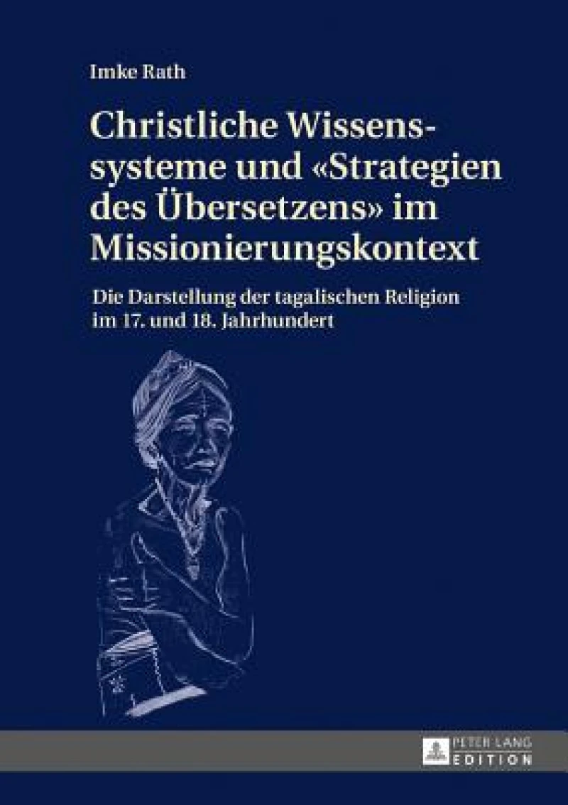 Christliche Wissenssysteme und Strategien des Uebersetzens im Missionierungskontext