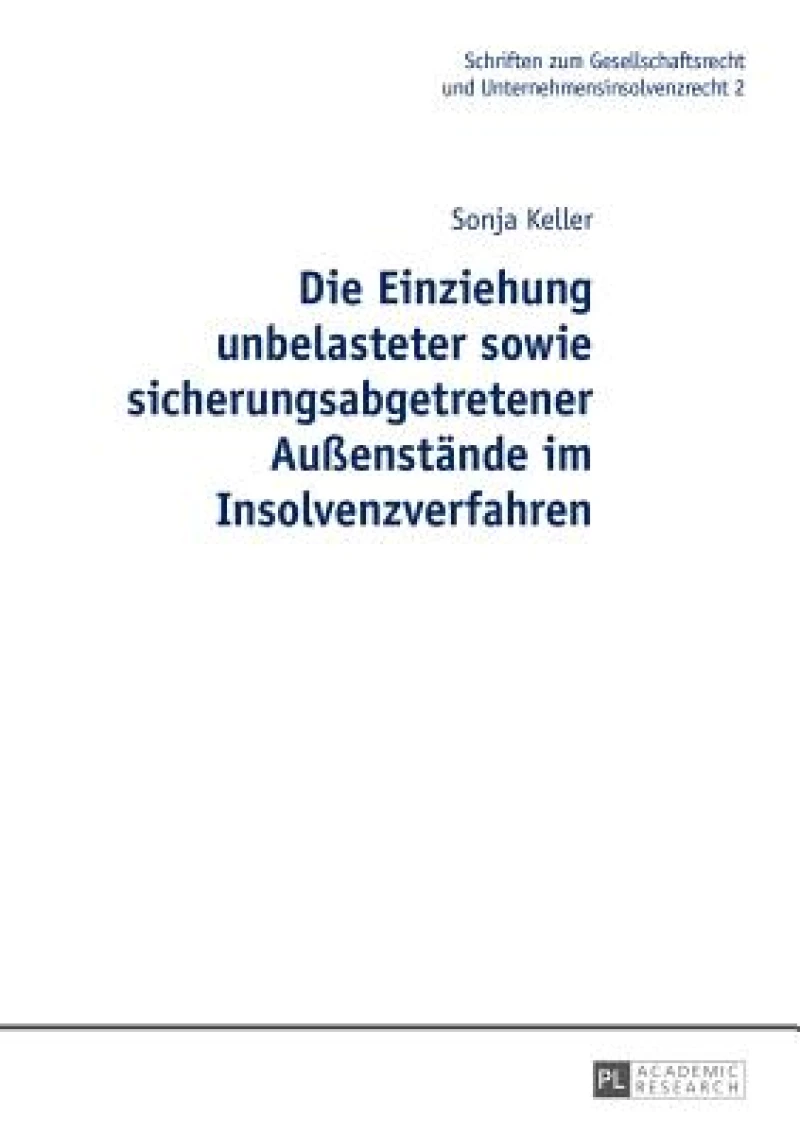 Die Einziehung unbelasteter sowie sicherungsabgetretener Außenstaende im Insolvenzverfahren
